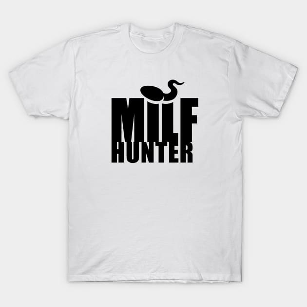 Milf Hunter (black) T-Shirt by hardwear